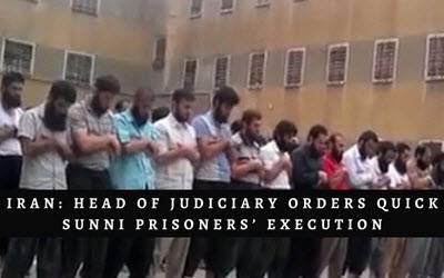 ifmat - Head of Judiciary Orders Quick Sunni Prisoners' Execution