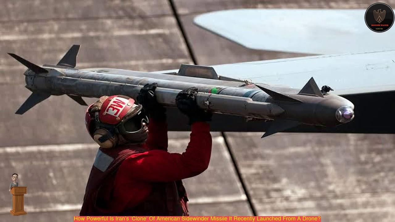 ifmat - How powerful is Iran clone of American sidewinder missile that it recently launched from a drone